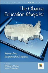 Title: The Obama Education Blueprint: Researchers Examine the Evidence (PB), Author: William J. Mathis