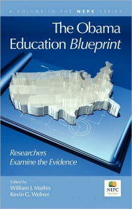 Title: The Obama Education Blueprint: Researchers Examine the Evidence, Author: William J. Mathis