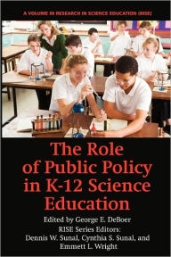 Title: The Role of Public Policy in K-12 Science Education, Author: George E. Deboer
