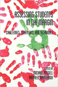 Title: Assessing Students in the Margins: Challenges, Strategies, and Techniques, Author: Michael Russell