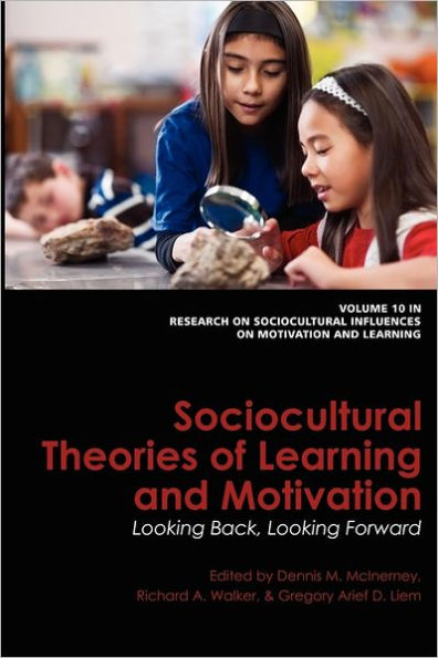 Sociocultural Theories of Learning and Motivation: Looking Back, Forward