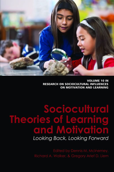 Sociocultural Theories of Learning and Motivation: Looking Back, Forward