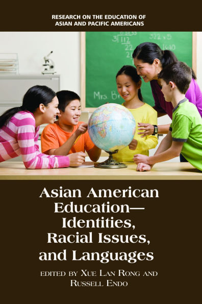 Asian American Education: Identities, Racial Issues, and Languages