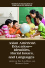 Asian American Education: Identities, Racial Issues, and Languages