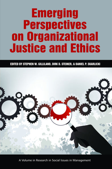 Emerging Perspectives on Organizational Justice and Ethics