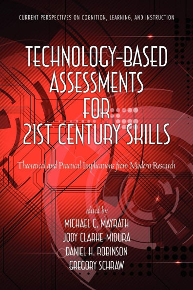 Technology-Based Assessments for 21st Century Skills: Theoretical and Practical Implications from Modern Research