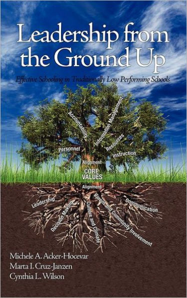 Leadership from the Ground Up: Effective Schooling in Traditionally Low Performing Schools (Hc)