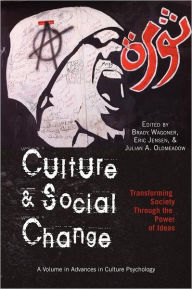 Title: Culture and Social Change: Transforming Society Through the Power of Ideas, Author: Brady Wagoner