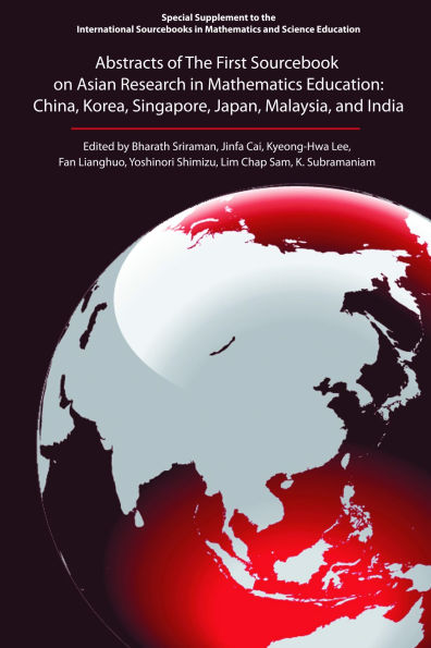 Abstracts of the First Sourcebook on Asian Research Mathematics Education: China, Korea, Singapore, Japan, Malaysia, and India