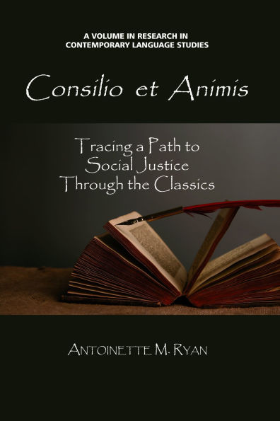 Consilio Et Animis: Tracing a Path to Social Justice Through the Classics (Hc)