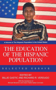 Title: The Education of the Hispanic Population: Selected Essays (Hc), Author: Billie Gastic