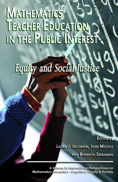 Mathematics Teacher Education the Public Interest: Equity and Social Justice