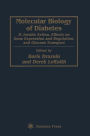 Molecular Biology of Diabetes, Part II: Insulin Action, Effects on Gene Expression and Regulation, and Glucose Transport / Edition 1