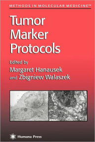 Title: Tumor Marker Protocols / Edition 1, Author: Margaret Hanausek