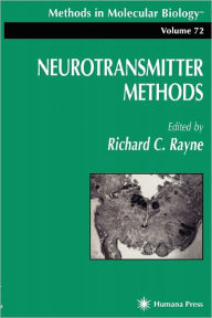 Title: Neurotransmitter Methods / Edition 1, Author: Richard C. Rayne