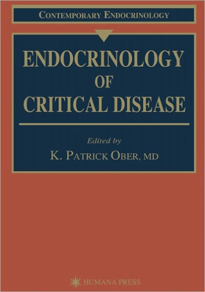 Endocrinology of Critical Disease / Edition 1