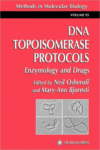 DNA Topoisomerase Protocols: Volume II: Enzymology and Drugs / Edition 1