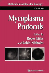 Title: Mycoplasma Protocols / Edition 1, Author: Roger J. Miles