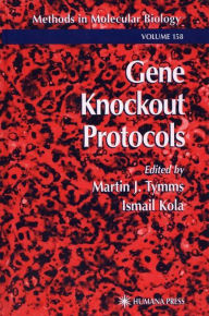 Title: Gene Knockout Protocols / Edition 1, Author: Martin J. Tymms