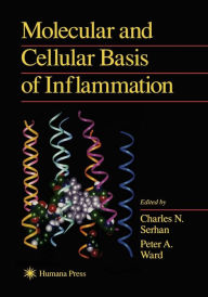 Title: Molecular and Cellular Basis of Inflammation / Edition 1, Author: Charles N. Serhan