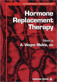 Title: Hormone Replacement Therapy / Edition 1, Author: A. Wayne Meikle