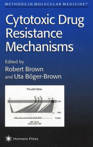 Title: Cytotoxic Drug Resistance Mechanisms / Edition 1, Author: Robert Brown