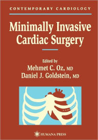 Title: Minimally Invasive Cardiac Surgery / Edition 1, Author: Mehmet C. Oz