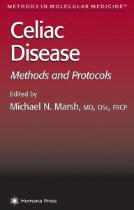 Title: Celiac Disease: Methods and Protocols / Edition 1, Author: Michael N. Marsh