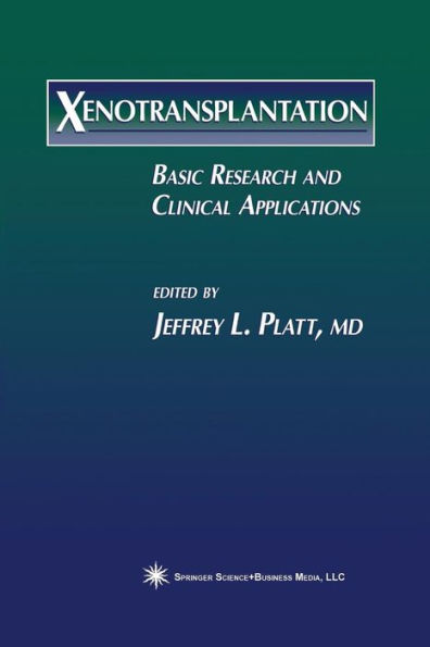 Xenotransplantation: Basic Research and Clinical Applications / Edition 1