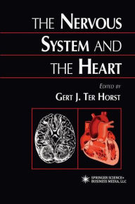 Title: The Nervous System and the Heart / Edition 1, Author: Gert J. Ter Horst