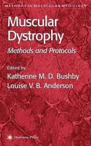 Title: Muscular Dystrophy: Methods and Protocols / Edition 1, Author: Katherine M.D. Bushby