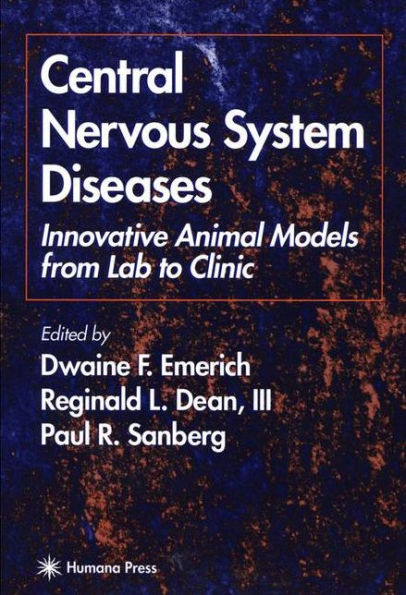 Central Nervous System Diseases: Innovative Animal Models from Lab to Clinic / Edition 1