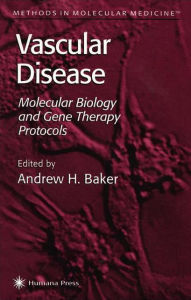 Title: Vascular Disease: Molecular Biology and Gene Transfer Protocols / Edition 1, Author: Andrew H. Baker