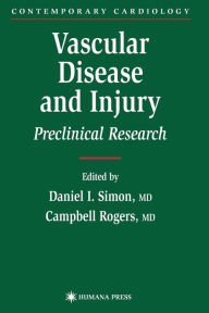 Title: Vascular Disease and Injury: Preclinical Research / Edition 1, Author: Daniel I. Simon