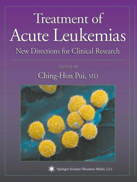 Treatment of Acute Leukemias: New Directions for Clinical Research / Edition 1