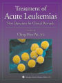 Treatment of Acute Leukemias: New Directions for Clinical Research / Edition 1