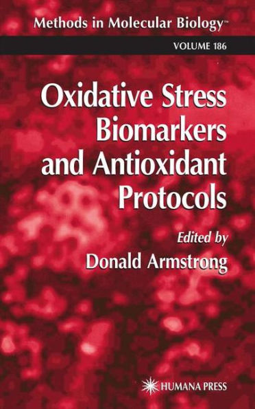 Oxidative Stress Biomarkers and Antioxidant Protocols / Edition 1