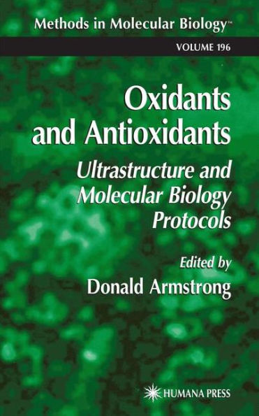 Oxidants and Antioxidants: Ultrastructure and Molecular Biology Protocols / Edition 1