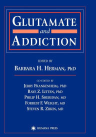 Title: Glutamate and Addiction / Edition 1, Author: Barbara H. Herman