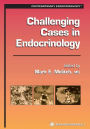 Challenging Cases in Endocrinology / Edition 1
