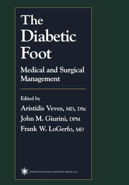 The Diabetic Foot: Medical and Surgical Management / Edition 1