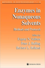 Title: Enzymes in Nonaqueous Solvents: Methods and Protocols / Edition 1, Author: Evgeny N. Vulfson