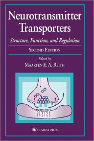 Title: Neurotransmitter Transporters: Structure, Function, and Regulation / Edition 2, Author: Maarten E. A. Reith