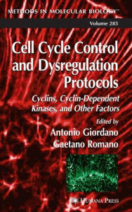 Title: Cell Cycle Control and Dysregulation Protocols / Edition 1, Author: Antonio Giordano