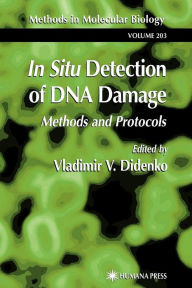 Title: In Situ Detection of DNA Damage: Methods and Protocols / Edition 1, Author: Vladimir V. Didenko