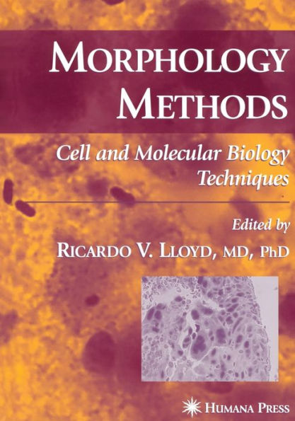 Morphology Methods: Cell and Molecular Biology Techniques / Edition 1
