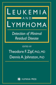 Title: Leukemia and Lymphoma: Detection of Minimal Residual Disease / Edition 1, Author: Theodore F. Zipf