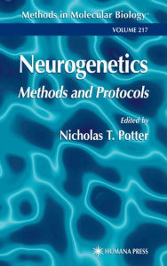 Title: Neurogenetics: Methods and Protocols / Edition 1, Author: Nicholas T. Potter