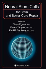 Title: Neural Stem Cells for Brain and Spinal Cord Repair / Edition 1, Author: Tanja Zigova