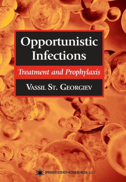 Opportunistic Infections: Treatment and Prophylaxis / Edition 1